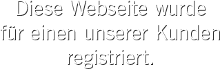 Diese Webseite wurde für einen unserer Kunden registriert.